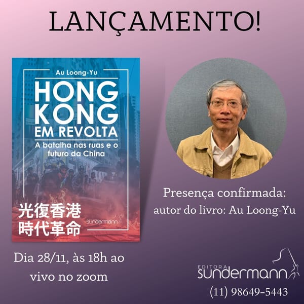 28/11: Lançamento do livro “Revolta de Hong Kong” pelo Zoom, com a presença do autor Au Loong-Yu